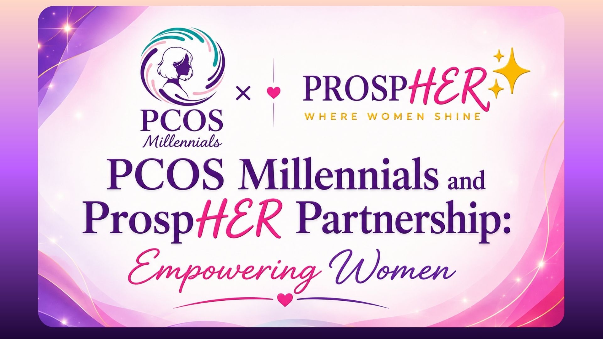 PCOS Millennials and ProspHER Partnership: Empowering Women